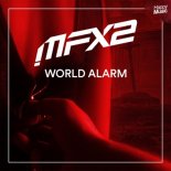 MFX2 - World Alarm (extented mix)