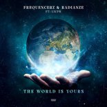 Frequencerz & Radianze Feat. LXCPR - The World Is Yours (Extended Mix)