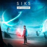 Siks Feat. Roundrobin - Say Goodbye