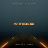 Bob Moses & Kasablanca - Afterglow (Kasablanca VIP Remix)