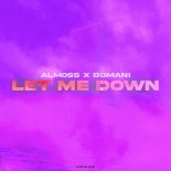 Alm0ss, Domani - Let Me Down