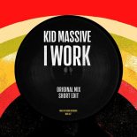 Kid Massive - I Work (Original Mix)