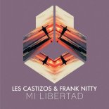 Les Castizos & Frank Nitty - Mi Libertad (Extended Mix)