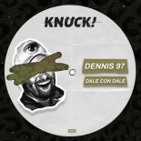 Dennis 97 - Dale con Dale (Original Mix)