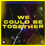 Gabry Ponte & LUM!X Feat. Daddy DJ - We Could Be Together (Extended VIP Mix)