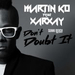 Martin KO Feat. Xarxay - Don't Doubt It (Max!m Remix)