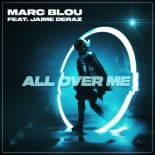 Marc Blou Feat. Jaime Deraz - All Over Me
