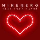 Mike Nero - Play Your Heart (Extended Mix)