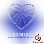 KAROLINA STANISLAWCZYK & ADAM MILARO - Szklane serce (Radio Edit)
