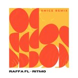 Raffa FL - Ritmo (Amice Remix)