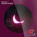 PROJ3CT 7 - Talking In Sleep (Radio Edit)