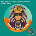 DREAM SOUND MASTERS & EZEQUIEL ASENCIO - Arabic Night (Extended Version)