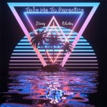 Dixxy & Rikston - Take Me To Paradise (Original Mix)