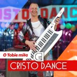 Cristo Dance - O Tobie Mila (Radio Edit)