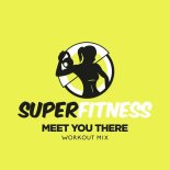SuperFitness - Meet You There (Workout Mix 134 bpm)