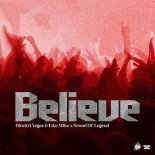 Dimitri Vegas & Like Mike x Sound Of Legend - Believe (Extended Mix)