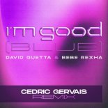 David Guetta feat. Bebe Rexha - I Am Good (Blue) (Cedric Gervais Remix)