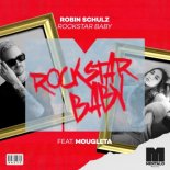 Robin Schulz feat. Mougleta - Rockstar Baby (Radio Edit)