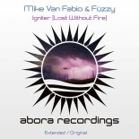 Mike Van Fabio & Füzzy - Igniter (Lost Without Fire) (Extended Mix)