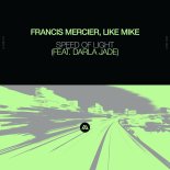 Francis Mercier, Like Mike Feat. Darla Jade - Speed Of Light