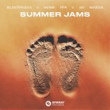 Blasterjaxx Feat. Henri PFR & Jay Mason - Summer Jams (Extended Mix)