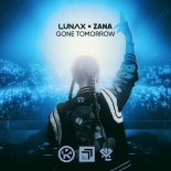 LUNAX X Zana - Gone Tomorrow