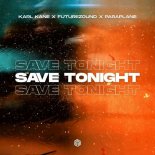 KARL KANE x Futurezound x PARAPLANE - Save Tonight