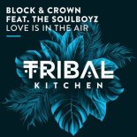 Block & Crown feat. The Soulboyz - Love Is in the Air (Extended Mix)