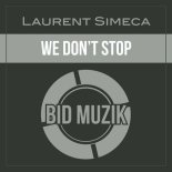 Laurent Simeca - We Don't Stop (Original Mix)