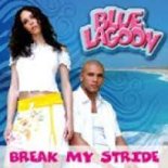 Blue Lagoon - Break My Stride (MATTIA Remix)
