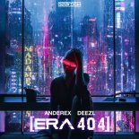 Anderex & Deezl - ERA 404 (Extended Mix)
