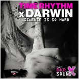 Time Rhythm & Darwin - Silence Is So Hard (Original Mix)