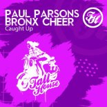 Paul Parsons, Bronx Cheer - Caught Up (Original Mix)