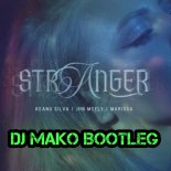 Keanu Silva, Jhn McFly, Marissa - Stranger ( DJ MaKo BOOTLEG )