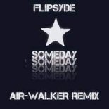 Flipsyde - Someday (Air-Walker Remix)