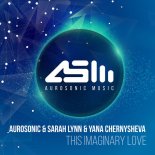 56.  Aurosonic feat. Sarah Lynn & Yana Chernysheva  -  This Imaginary Love