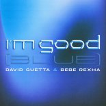 David Guetta & Bebe Rexha - I'm Good (Blue) (DJs From Mars Extended Remix)