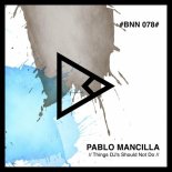 Pablo Mancilla - Things DJ's Should Not Do (Original Mix)