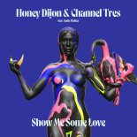Honey Dijon, Sadie Walker, Channel Tres - Show Me Some Love (Original Mix)