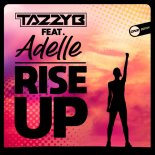Tazzy B, Adelle - Rise Up