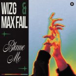 WizG & Max Fail - Blame Me (Extended Mix)
