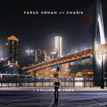 Faruk Orman & Charis - I Follow Rivers (Original Mix)