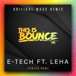 E-Tech Feat. Leha - Coming Home (Kritikal Mass Remix)