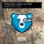 Steelnix & Axel Oliver - Here For You (Extended Mix)
