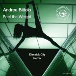 Andrea Bittolo - Feel The Weight (Electrick City Extended Remix)