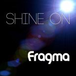 Fragma - Shine On (Club Mix)