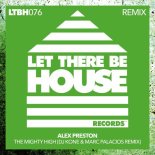 Alex Preston - The Mighty High (DJ Kone & Marc Palacios Extended Remix)