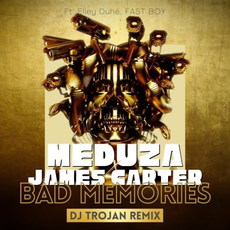 MEDUZA, James Carter - Bad Memories (DJ Trojan Extended Remix)