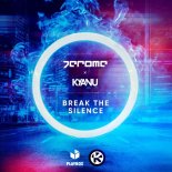 Jerome & KYANU - Break The Silence (Extended Mix)
