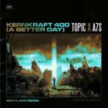 Topic & A7S - Kernkraft 400 (A Better Day) (MistaJam Extended Mix)